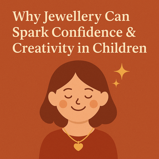 Why Jewellery Can Spark Confidence & Creativity in Children - Wonder Years